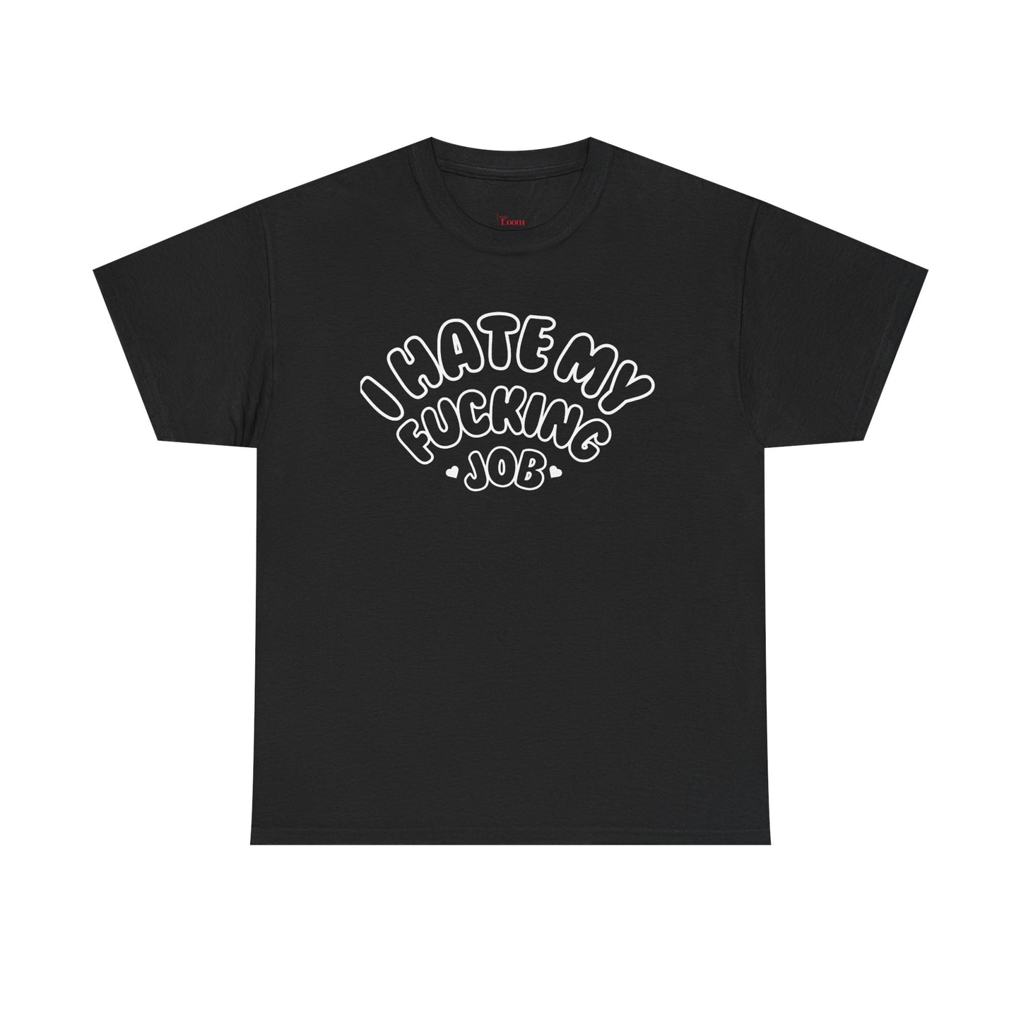"I Hate my Fucking Job" T-Shirt (Unisex)