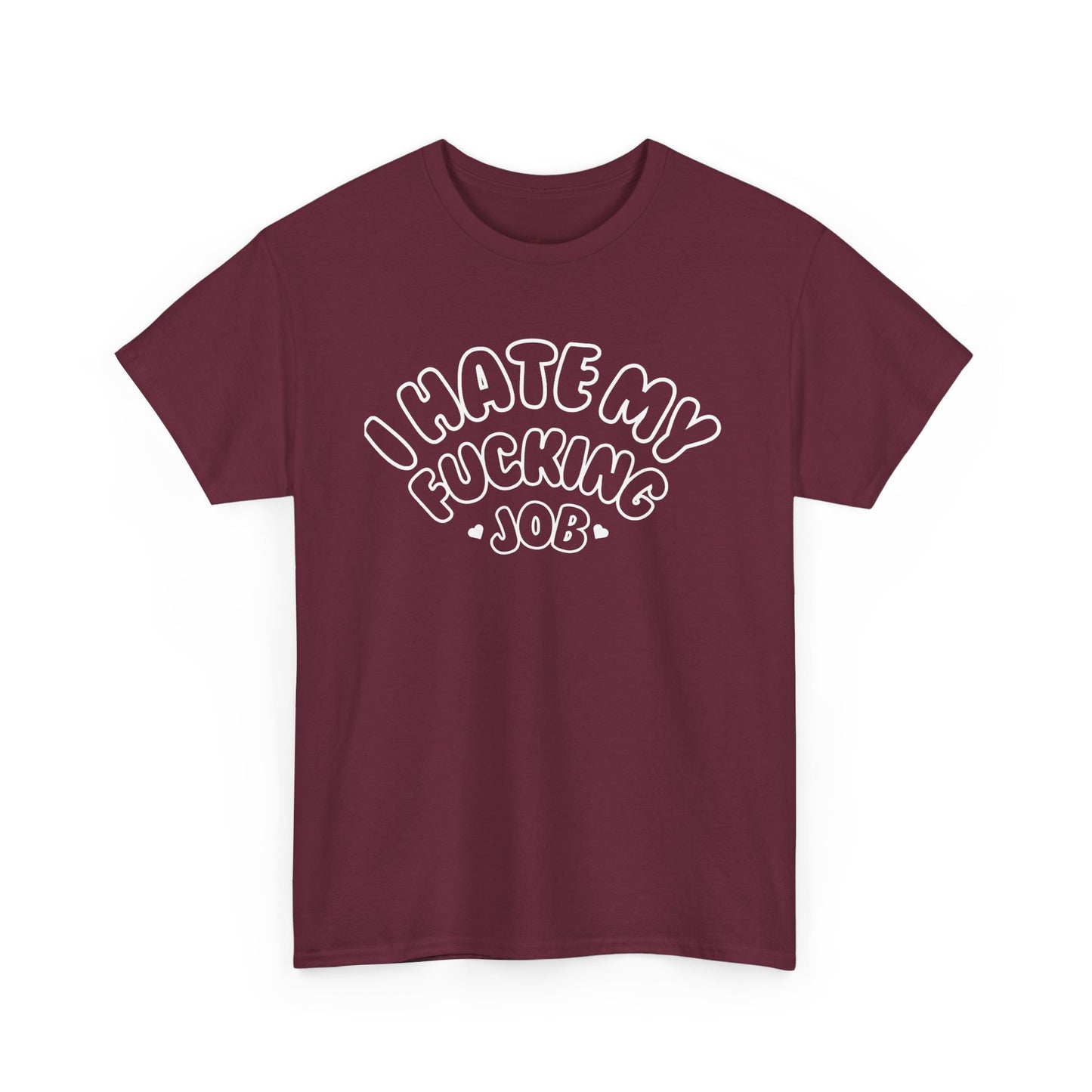 "I Hate my Fucking Job" T-Shirt (Unisex)