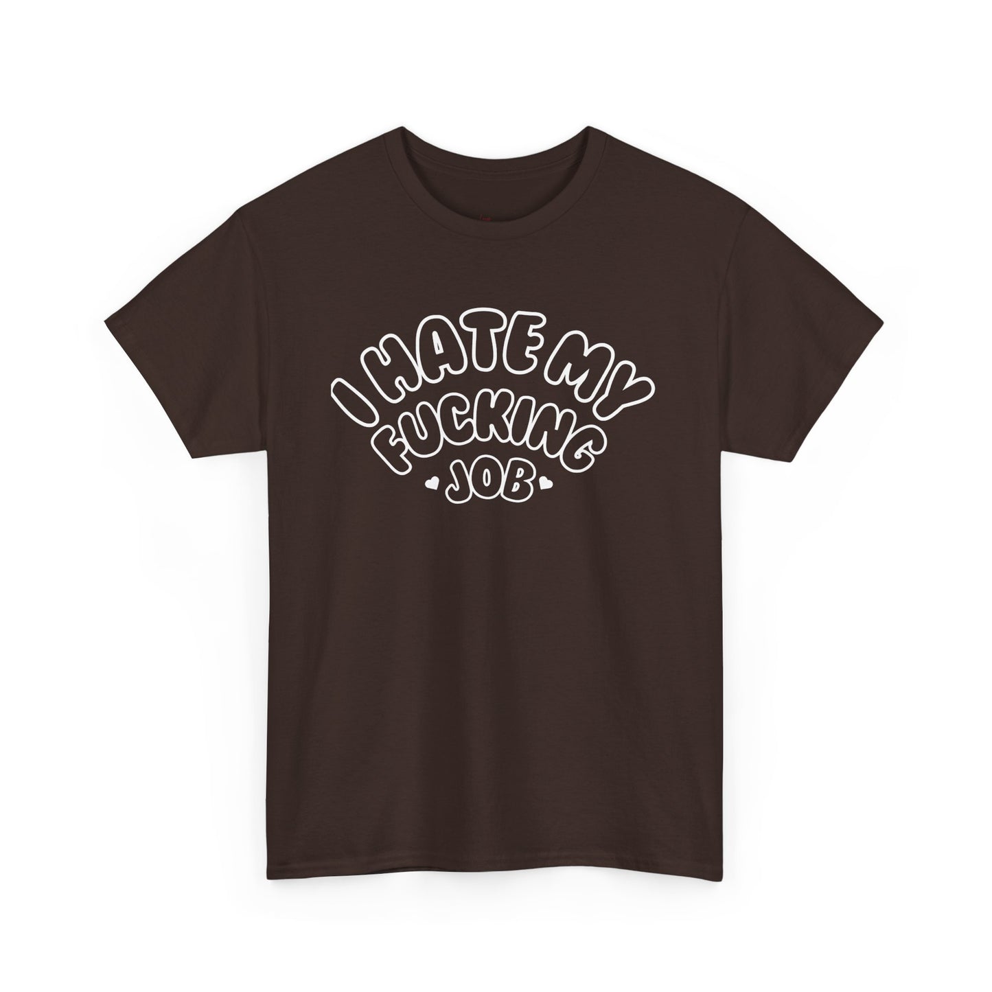 "I Hate my Fucking Job" T-Shirt (Unisex)