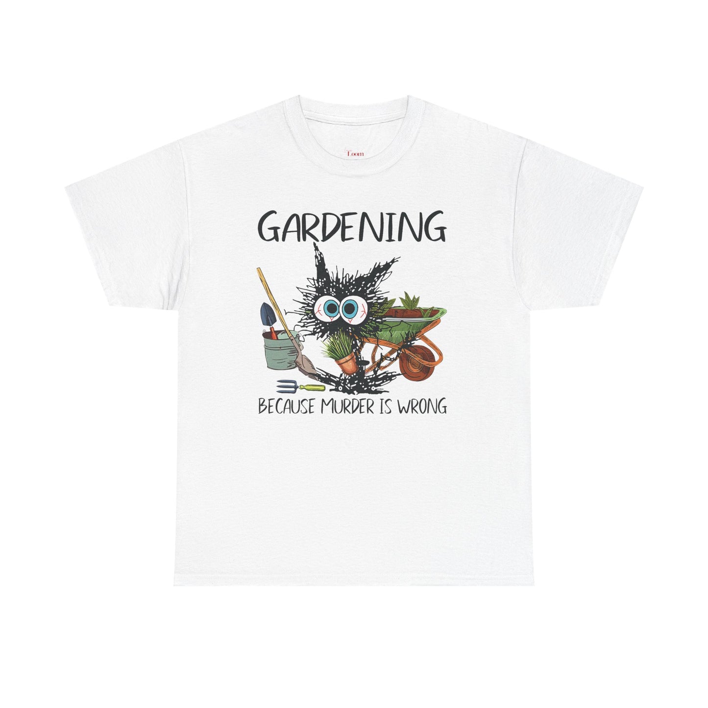 "Gardening Because Murder is Wrong" T-Shirt (Unisex)