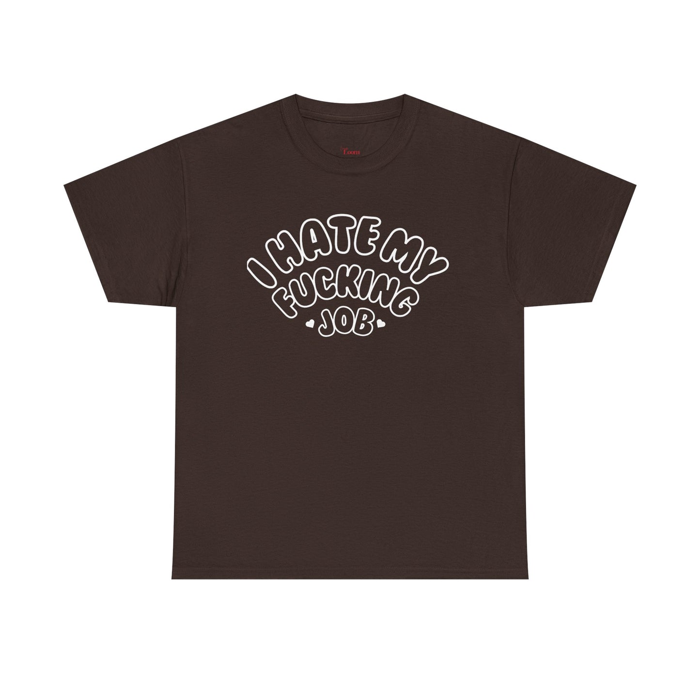 "I Hate my Fucking Job" T-Shirt (Unisex)