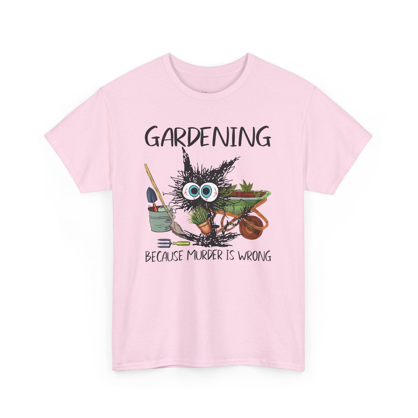 "Gardening Because Murder is Wrong" T-Shirt (Unisex)