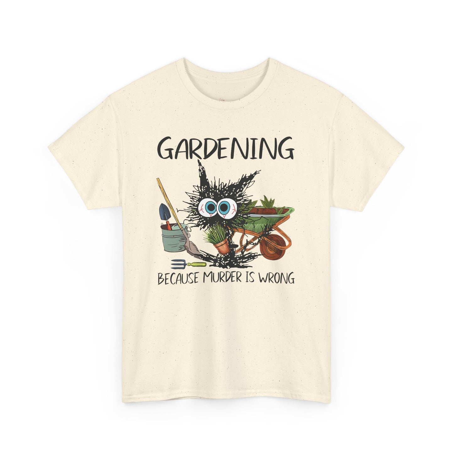 "Gardening Because Murder is Wrong" T-Shirt (Unisex)