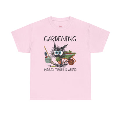 "Gardening Because Murder is Wrong" T-Shirt (Unisex)