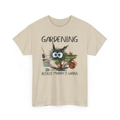 "Gardening Because Murder is Wrong" T-Shirt (Unisex)
