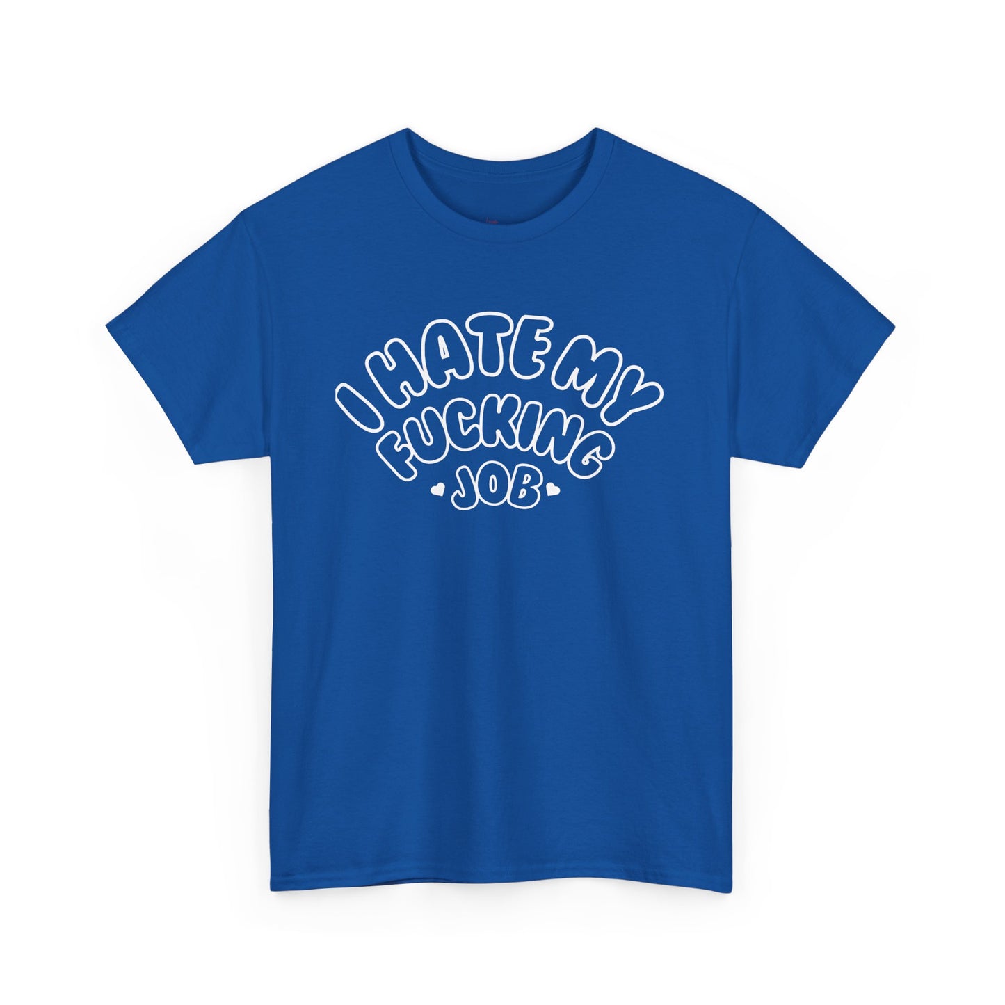 "I Hate my Fucking Job" T-Shirt (Unisex)