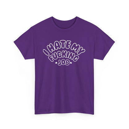 "I Hate my Fucking Job" T-Shirt (Unisex)