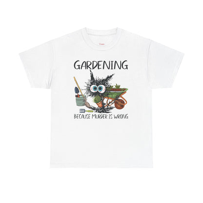 "Gardening Because Murder is Wrong" T-Shirt (Unisex)