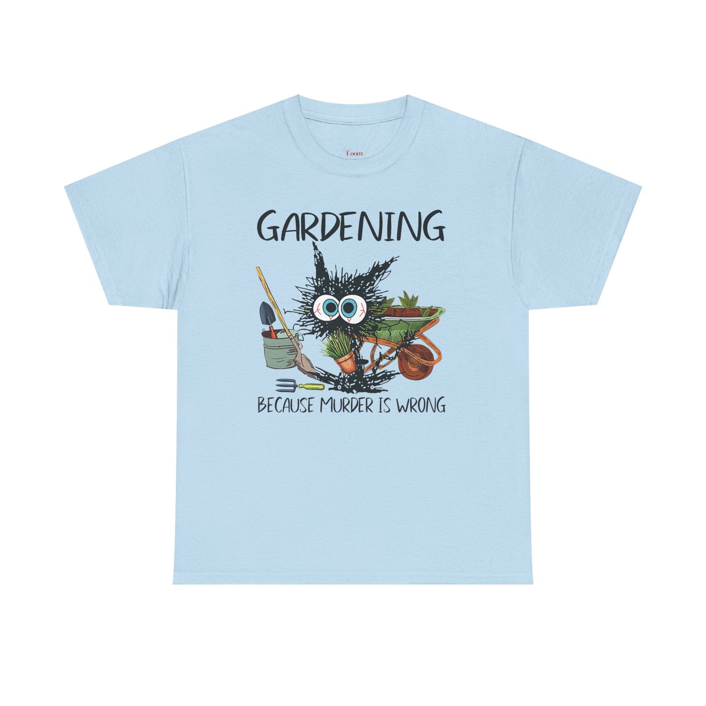 "Gardening Because Murder is Wrong" T-Shirt (Unisex)