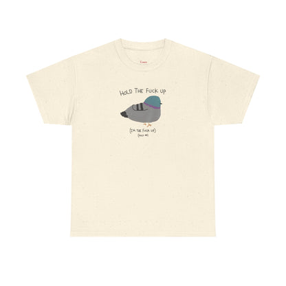 "Hold Me, I'm The Fuck Up" T-Shirt (Unisex)
