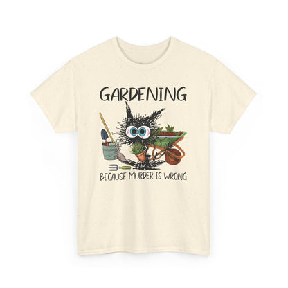 "Gardening Because Murder is Wrong" T-Shirt (Unisex)