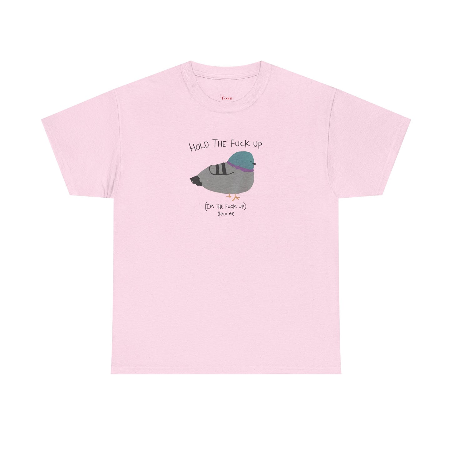 "Hold Me, I'm The Fuck Up" T-Shirt (Unisex)
